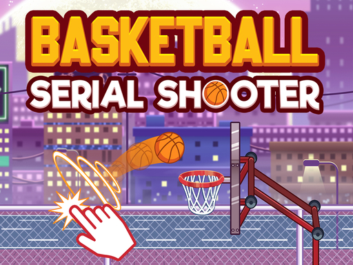 Basketball serial shooter Online
