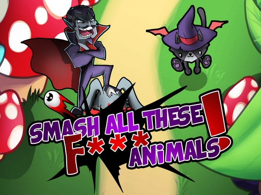 Smash all these f.. animals Online